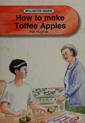 Wellington Square Level 1 Non-fiction - How to Make Toffee Apples