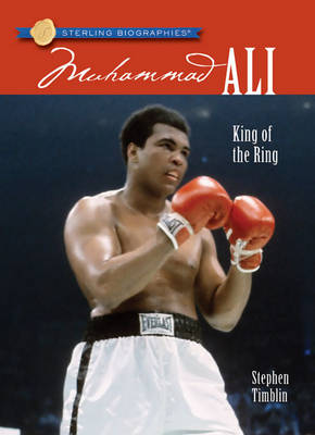 Sterling Biographies (R): Muhammad Ali: King of the Ring