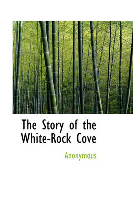 The Story of the White-Rock Cove
