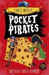 Pocket Pirates: The Great Cheese Robbery: Book 1