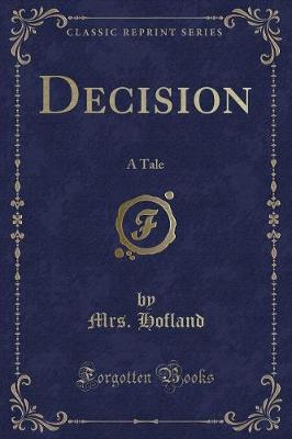 Decision: A Tale (Classic Reprint)