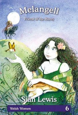 Welsh Women Series: 6. Melangell - Friend of the Hares: Friend of the Hares