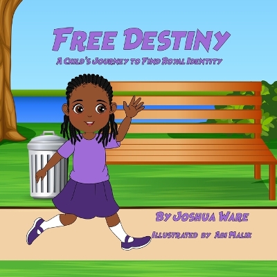 Free Destiny: A Child's Journey to Find Royal Identity