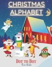 Christmas Alphabet Dot to Dot Book for Kids: Coloring Book with Letter Tracing for Preschool and Kindergarten