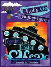 LET'S GO SOMEWHERE TOGETHER for EASTER: A Holiday Transportation Adventure