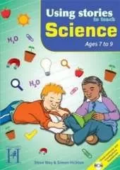 Using Stories to  Teach Science Ages 7-9