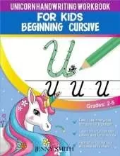 Unicorn Handwriting Workbook for Kids: 3-in-1: Writing Practice Book to Master Letters, Words & Sentences (over 100 pages). Unique dot-to-dot
