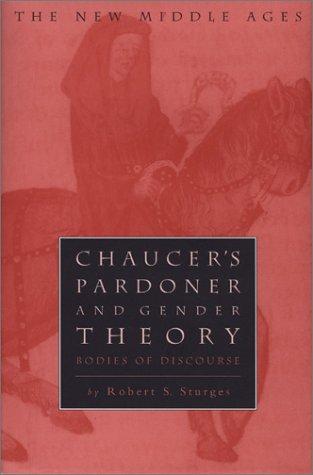 Chaucer's Pardoner and Gender Theory: Bodies of Discourse