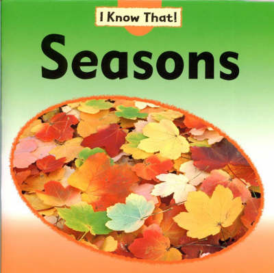 I Know That: Seasons