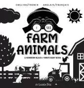 I See Farm Animals: Bilingual (English / French) (Anglais / Francais) A Newborn Black & White Baby Book (High-Contrast Design & Patterns) (Cow, Horse, Pig, Chicken, Donkey, Duck, Goose, Dog, Cat, and More!) (Engage Early Readers: Children's Learning Books