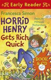 Horrid Henry Early Reader: Horrid Henry Gets Rich Quick: Book 5