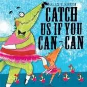 Catch Us If You Can-Can!