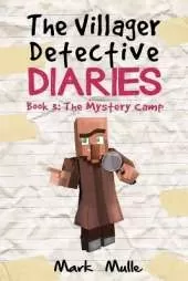 The Villager Detective Diaries Book 3: The Mystery Camp