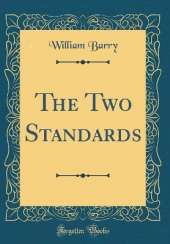 The Two Standards (Classic Reprint)