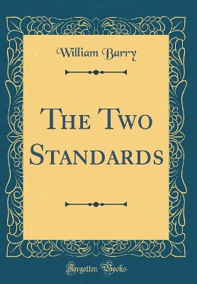 The Two Standards (Classic Reprint)