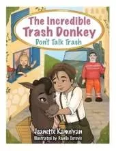 The Incredible Trash Donkey: Don't Talk Trash
