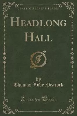 Headlong Hall (Classic Reprint)