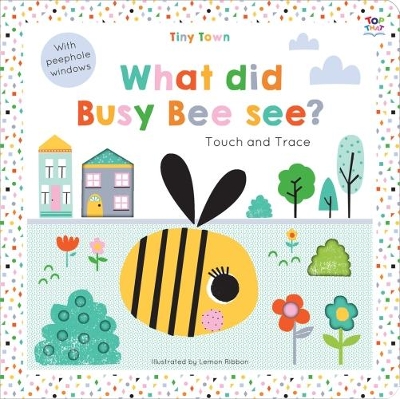 Tiny Town What did Busy Bee see?