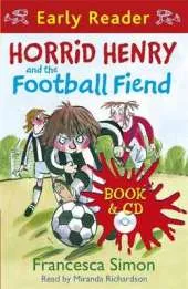 Horrid Henry and the Football Fiend: Early Reader