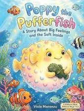 Poppy the Pufferfish: A Story About Big Feelings and What They Hold