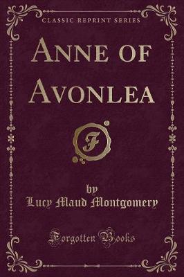 Anne of Avonlea (Classic Reprint)