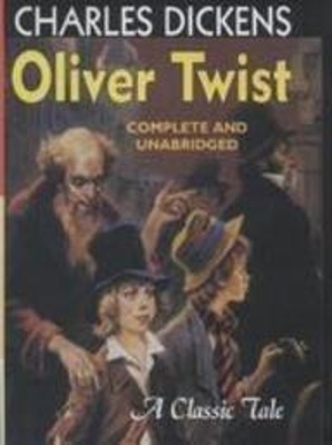 Oliver Twist: Complete and Unabridged a Classic Tale