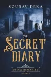 The Secret Diary: Dying Humanity