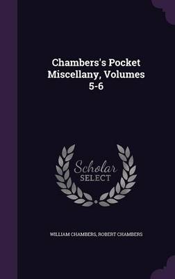 Chambers's Pocket Miscellany, Volumes 5-6