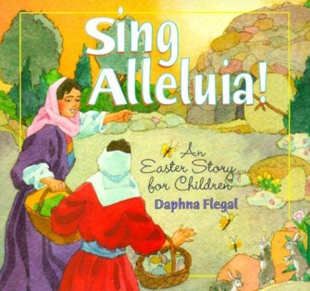 Sing Alleluia!: Easter Story for Children