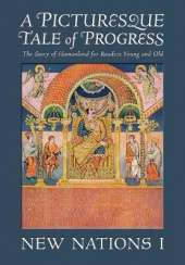 A Picturesque Tale of Progress: The Story of Humankind for Readers Young and Old: New Nations I