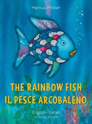 The Rainbow Fish Bilingual English Italian