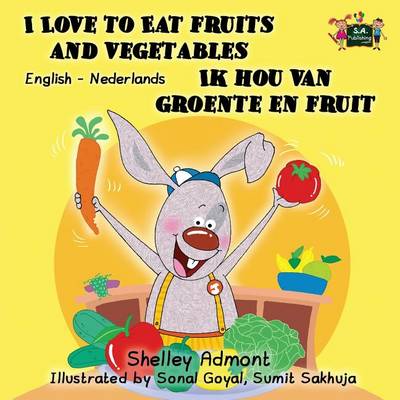 I Love to Eat Fruits and Vegetables Ik Hou Van Groente En Fruit: English Dutch Bilingual Edition