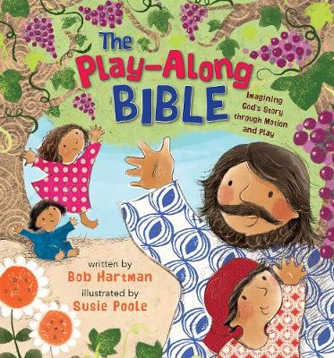 The Play-Along Bible: Imagining God's Story through Motion and Play