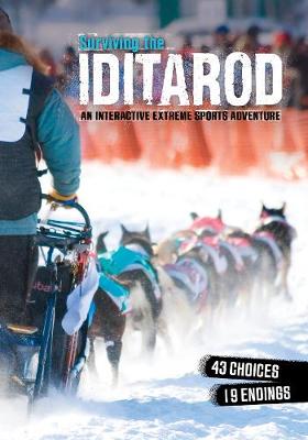 Surviving the Iditarod: An Interactive Extreme Sports Adventure