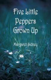 Five Little Peppers Grown Up