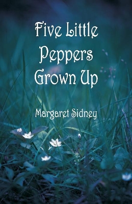 Five Little Peppers Grown Up