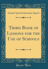 Third Book of Lessons for the Use of Schools (Classic Reprint)