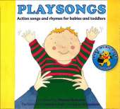 Playsongs: Action Songs and Rhymes for Babies and Toddlers