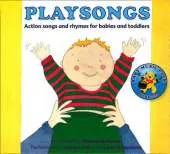Playsongs: Action Songs and Rhymes for Babies and Toddlers