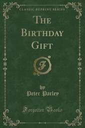 The Birthday Gift (Classic Reprint)