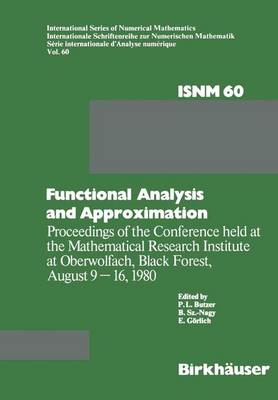 Functional Analysis and Approximation: Proceedings of the Conference held at the Mathematical Research Institute at Oberwolfach, Black Forest, August 9-16, 1980