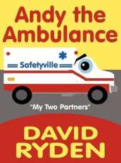 Andy the Ambulance: "My Two Partners"