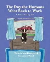 The Day the Humans Went Back to Work: A Homer the Dog Tale