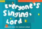 Everyone's Singing, Lord (Book + CD/CD-ROM): Children's Songs for Collective Worship