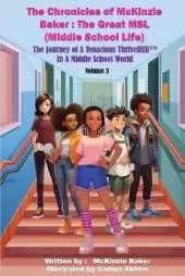 The Chronicles of McKinzie Baker: The Great MSL: (The Great Middle School Life)