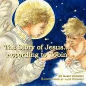 The Story of Jesus... According to Tobin