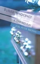 Buried Innocence: A one act play