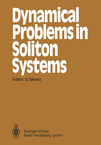 Dynamical Problems in Soliton Systems: Proceedings of the Seventh Kyoto Summer Institute, Kyoto, Japan, August 27-31, 1984