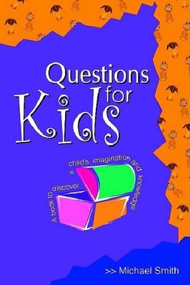 Questions for Kids: A Book to Discover a Child's Imagination and Knowledge