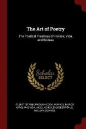 The Art of Poetry: The Poetical Treatises of Horace, Vida, and Boileau